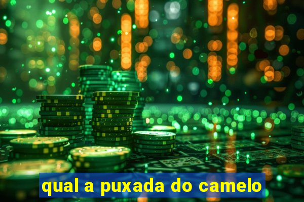 qual a puxada do camelo